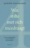 WAT STILTE MET ZICH MEEDRAAGT