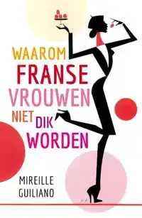 WAAROM FRANSE VROUWEN NIET DIK WORDEN