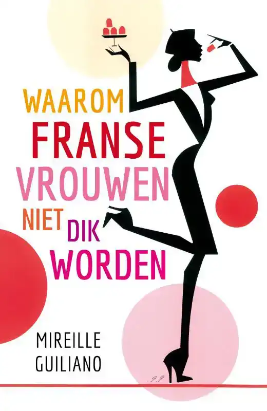 WAAROM FRANSE VROUWEN NIET DIK WORDEN