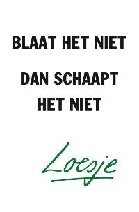 BLAAT HET NIET DAN SCHAAPT HET NIET