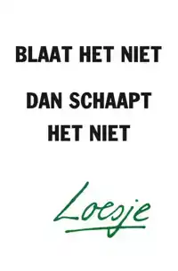 BLAAT HET NIET DAN SCHAAPT HET NIET
