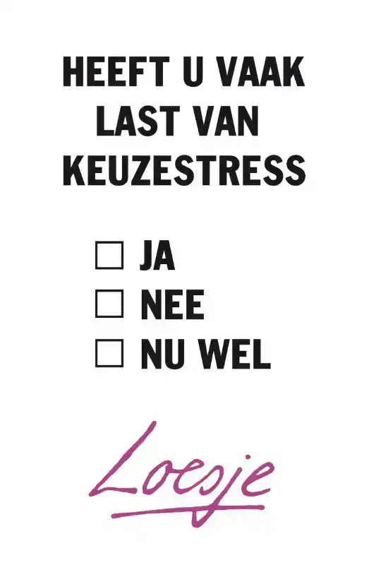 HEEFT U VAAK LAST VAN KEUZESTRESS