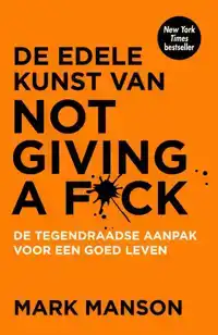 DE EDELE KUNST VAN NOT GIVING A FUCK