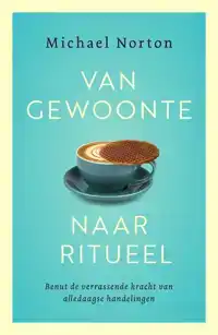 VAN GEWOONTE NAAR RITUEEL