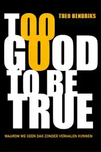 TOO GOOD TO BE TRUE