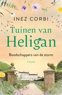 DE TUINEN VAN HELIGAN - BOODSCHAPPERS VAN DE STORM