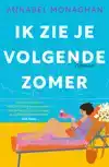IK ZIE JE VOLGENDE ZOMER