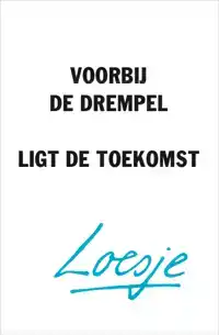 VOORBIJ DE DREMPEL LIGT DE TOEKOMST