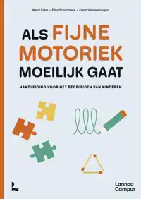 ALS FIJNE MOTORIEK MOEILIJK GAAT