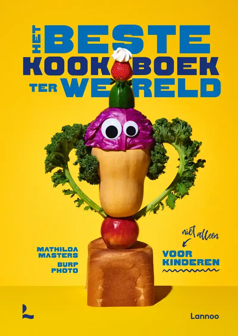 HET BESTE KOOKBOEK TER WERELD (EN NIET ALLEEN) VOOR KINDEREN