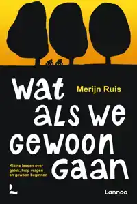 WAT ALS WE GEWOON GAAN