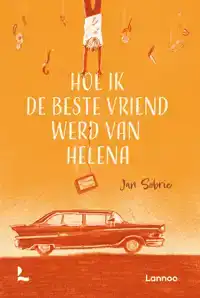 HOE IK DE BESTE VRIEND WERD VAN HELENA