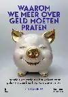 WAAROM WE MEER OVER GELD MOETEN PRATEN