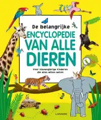 DE BELANGRIJKE ENCYCLOPEDIE VAN ALLE DIEREN