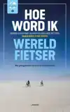 HOE WORD IK WERELDFIETSER?