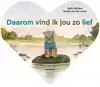 DAAROM VIND IK JOU ZO LIEF