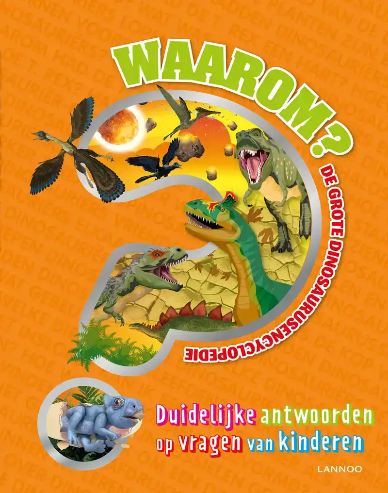 WAAROM? DE GROTE DINOSAURUSENCYCLOPEDIE