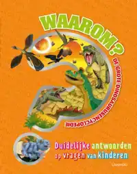 WAAROM? DE GROTE DINOSAURUSENCYCLOPEDIE