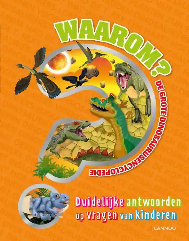 WAAROM? DE GROTE DINOSAURUSENCYCLOPEDIE