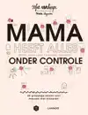 MAMA HEEFT ALLES (BIJNA, MAAR NOOIT HELEMAAL, NIET ECHT) OND