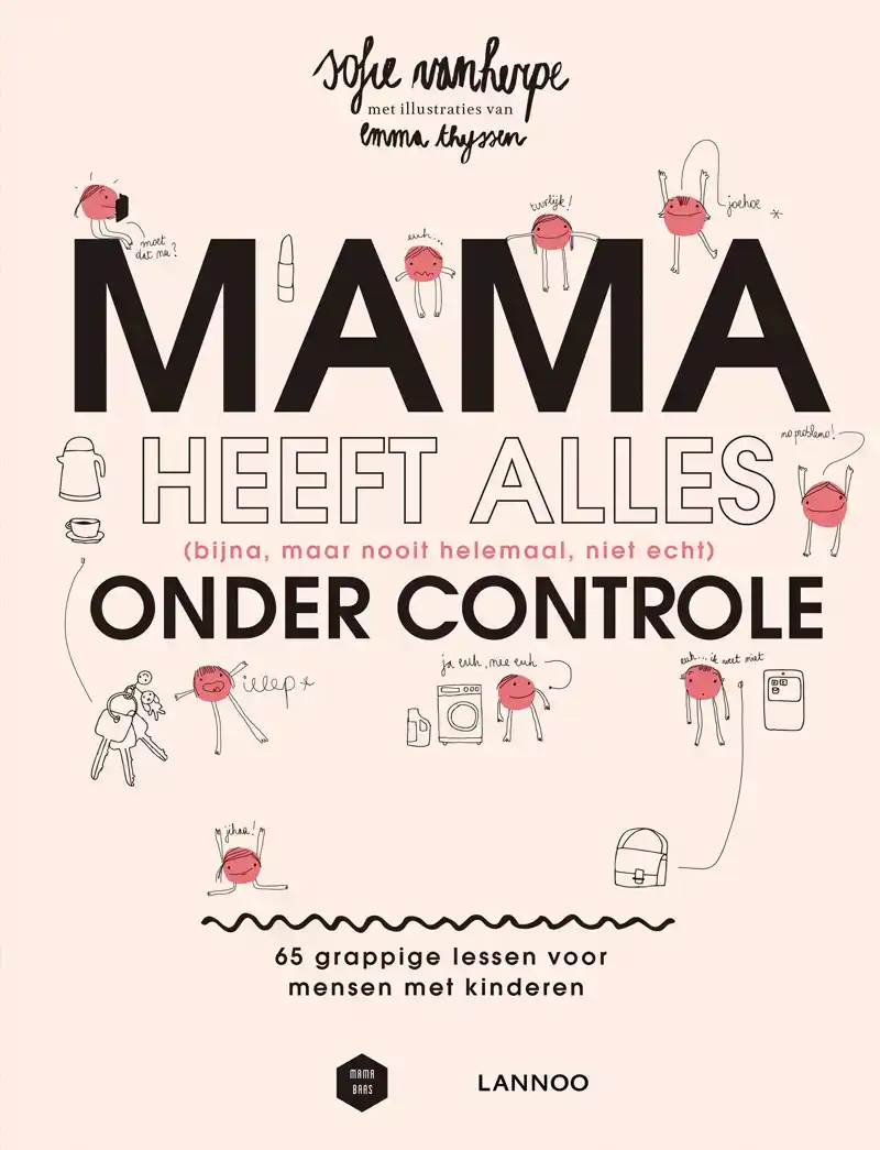 MAMA HEEFT ALLES (BIJNA, MAAR NOOIT HELEMAAL, NIET ECHT) OND