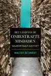 HET LAND VAN DE ONBESTRAFTE MISDADEN