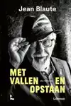 MET VALLEN EN OPSTAAN