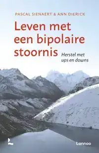 LEVEN MET EEN BIPOLAIRE STOORNIS