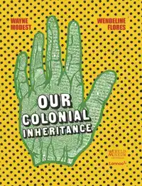 OUR COLONIAL INHERITANCE