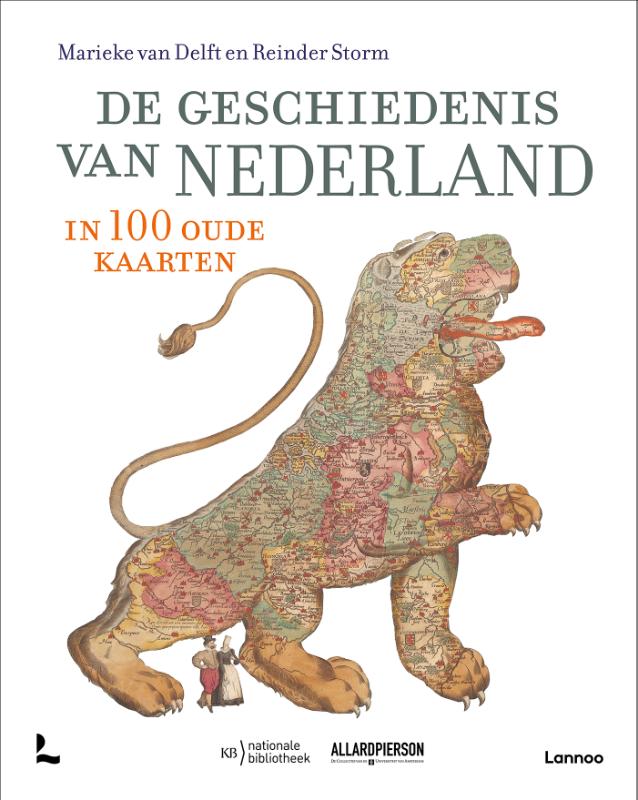 DE GESCHIEDENIS VAN NEDERLAND IN 100 OUDE KAARTEN