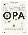 IK WORD (WEER) OPA