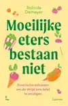 MOEILIJKE ETERS BESTAAN NIET