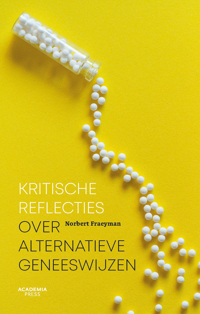 KRITISCHE REFLECTIES OVER ALTERNATIEVE GENEESKUNDE