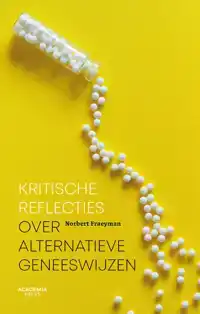 KRITISCHE REFLECTIES OVER ALTERNATIEVE GENEESKUNDE