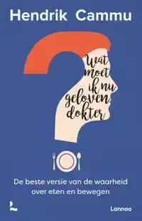 WAT MOET IK NU GELOVEN, DOKTER?