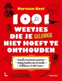 1001 WEETJES DIE JE GELUKKIG NIET HOEFT TE ONTHOUDEN