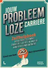 JOUW PROBLEEMLOZE CARRIERE