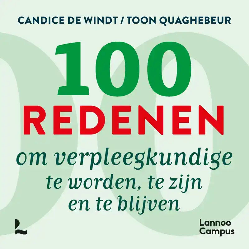 100 REDENEN OM VERPLEEGKUNDIGE TE WORDEN, TE ZIJN EN TE BLIJ
