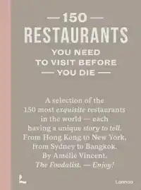 150 RESTAURANTS YOU NEED TO VISIT BEFORE YOU DIE