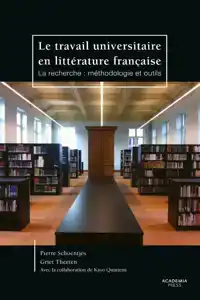 LE TRAVAIL UNIVERSITAIRE EN LITTERATURE FRANCAISE