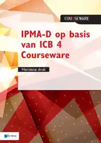 IPMA-D OP BASIS VAN ICB 4 COURSEWARE - HERZIENE DRUK