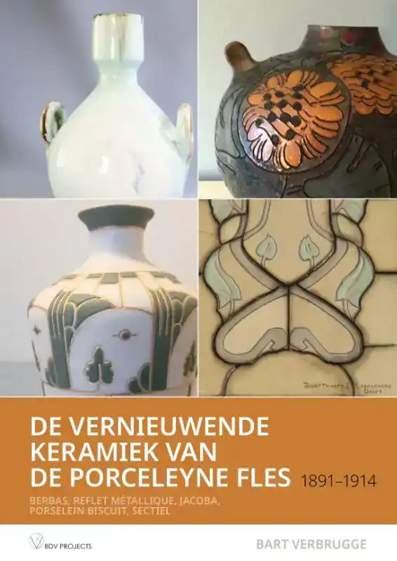 DE VERNIEUWENDE KERAMIEK VAN DE PORCELEYNE FLES , 1891 - 191