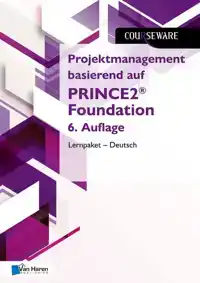 PROJEKTMANAGEMENT BASIEREND AUF PRINCE2R FOUNDATION 6. AUFLA