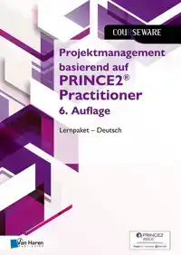 PROJEKTMANAGEMENT BASIEREND AUF PRINCE2R PRACTITIONER 6. AUF