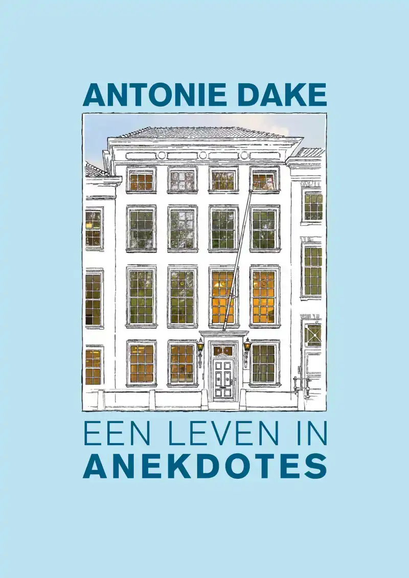 ANTONIE DAKE, EEN LEVEN IN ANEKDOTES