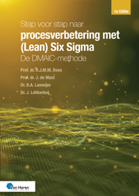 STAP VOOR STAP NAAR PROCESVERBETERING MET (LEAN) SIX SIGMA: