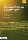 STAP VOOR STAP NAAR PROCESVERBETERING MET (LEAN) SIX SIGMA: