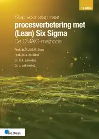 STAP VOOR STAP NAAR PROCESVERBETERING MET (LEAN) SIX SIGMA: