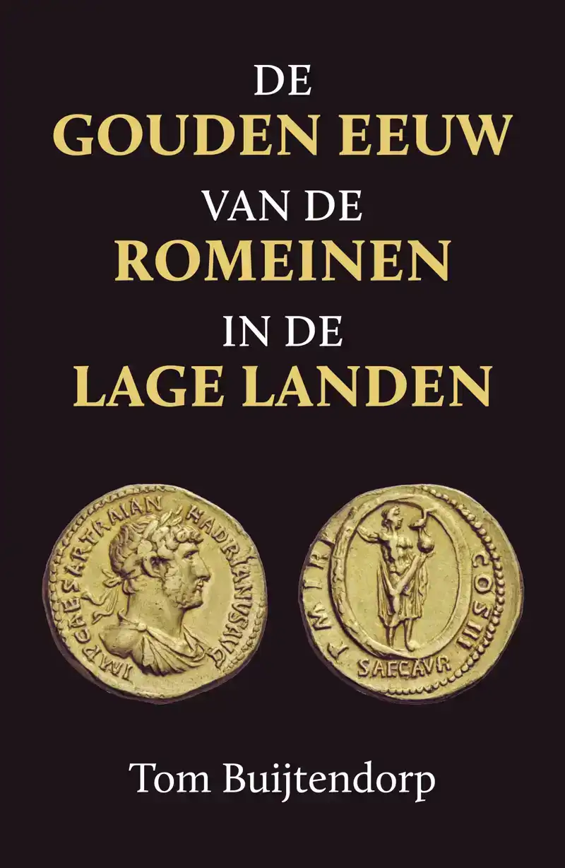 DE GOUDEN EEUW VAN DE ROMEINEN IN DE LAGE LANDEN