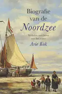 BIOGRAFIE VAN DE NOORDZEE